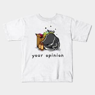 Your Opinion Kids T-Shirt